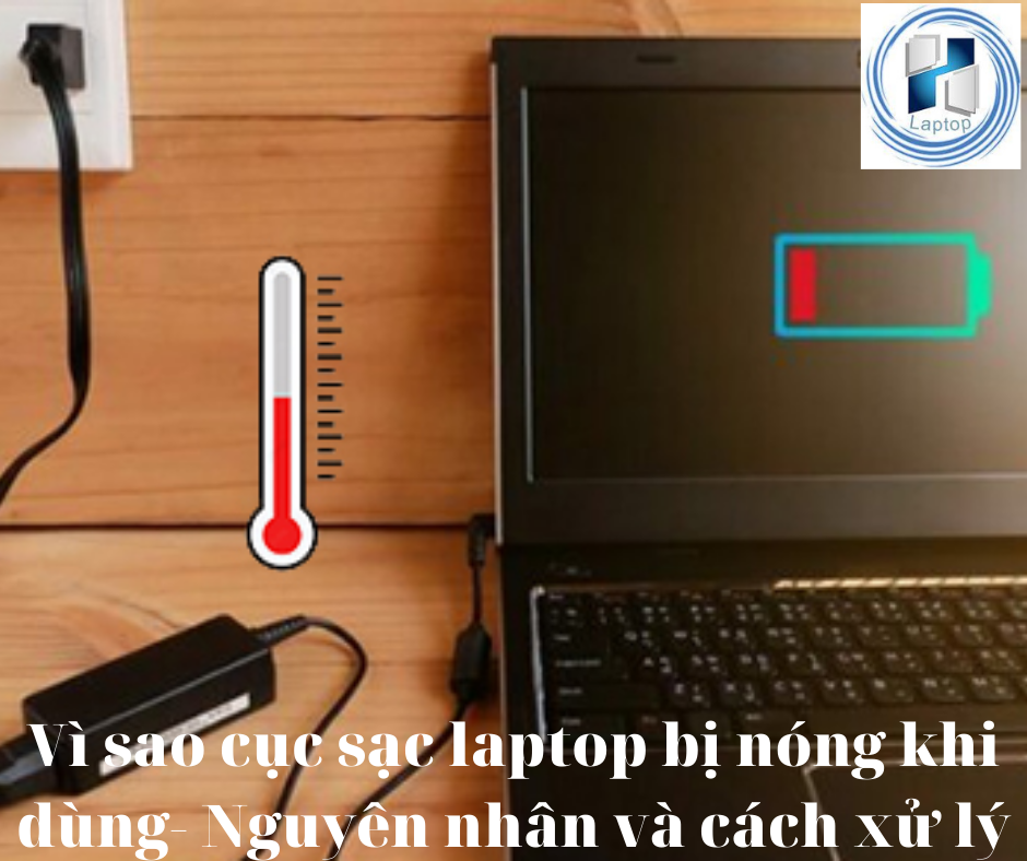 Sạc Laptop Bị Nóng Có Ảnh Hưởng Gì Không? 1