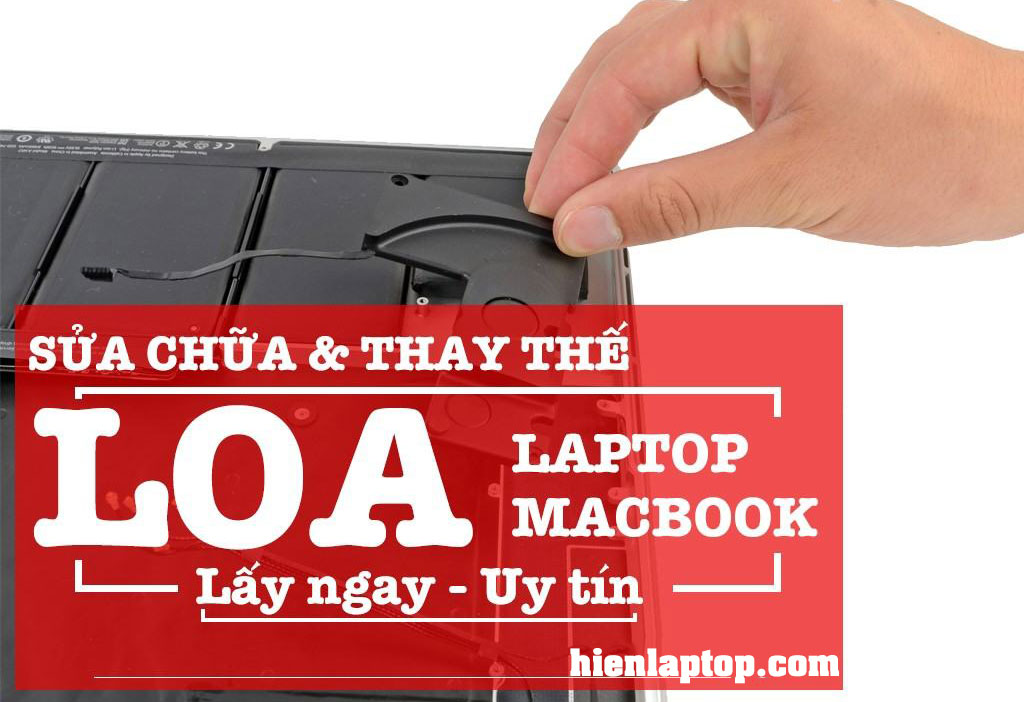 Sửa và thay thế loa laptop, loa macbook giá rẻ chất lượng Gò Vấp - Hiển Laptop