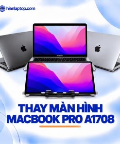 Thay Màn Hình Macbook Pro A1708