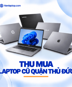 Thu Mua Laptop Cũ Quận Thủ Đức