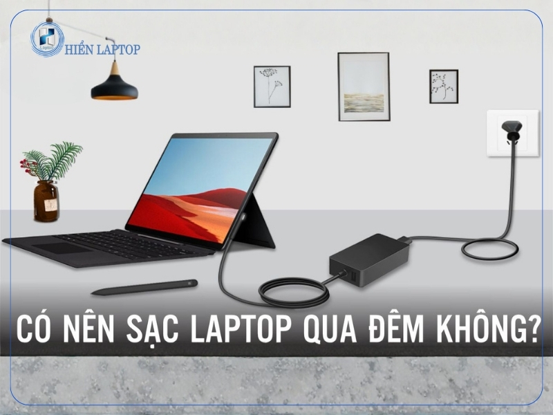 Có Nên Sạc Laptop Qua Đêm Không?