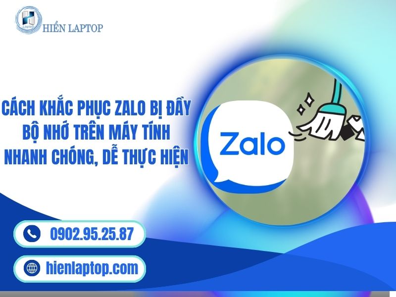 Cách Khắc Phục Zalo Bị Đầy Bộ Nhớ Trên Máy Tính Nhanh Chóng, Dễ Thực Hiện