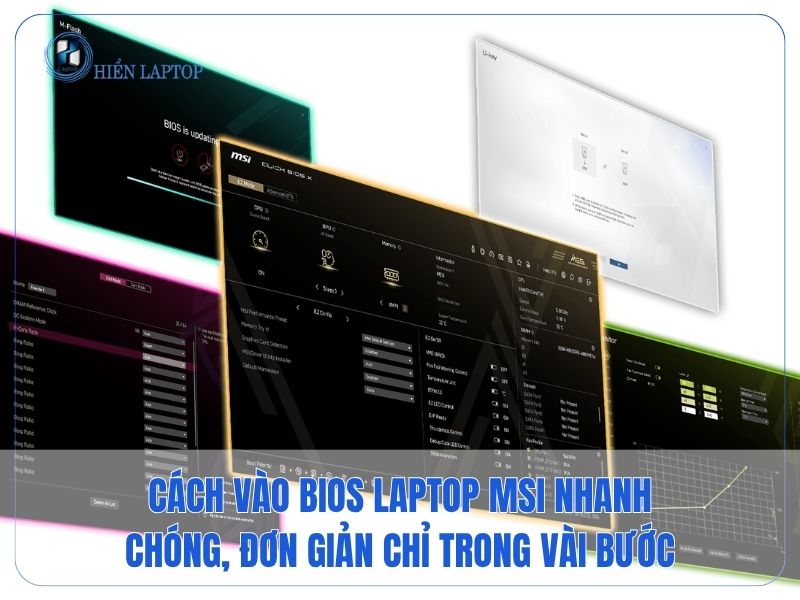 Cách Vào BIOS Laptop MSI Nhanh Chóng, Đơn Giản Chỉ Trong Vài Bước